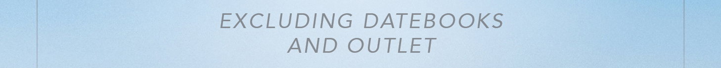 Excluding Datebooks and Outlet