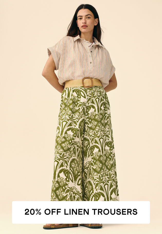 20% off Linen TrousersJackets