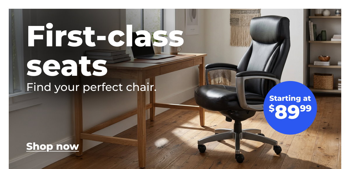 Find your perfect chair: Starting at $89.99 - Shop now