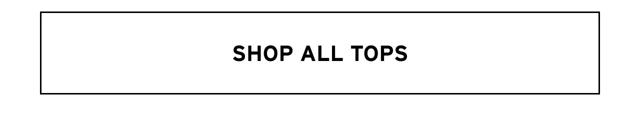 SHOP ALL TOPS