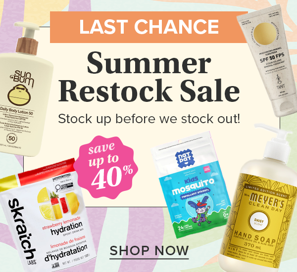 Last Chance! Save up to 40% on The Summer Restock Sale