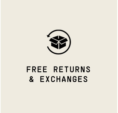 FREE RETURNS  & EXCHANGES