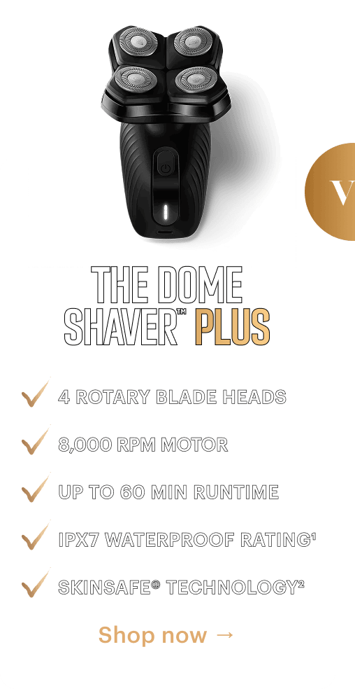 The Dome Shaver™ Plus