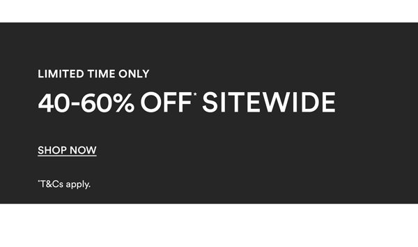 Shop 40-60% Off* Sitewide