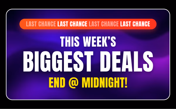 This Week's Biggest Deals End @ Midnight!