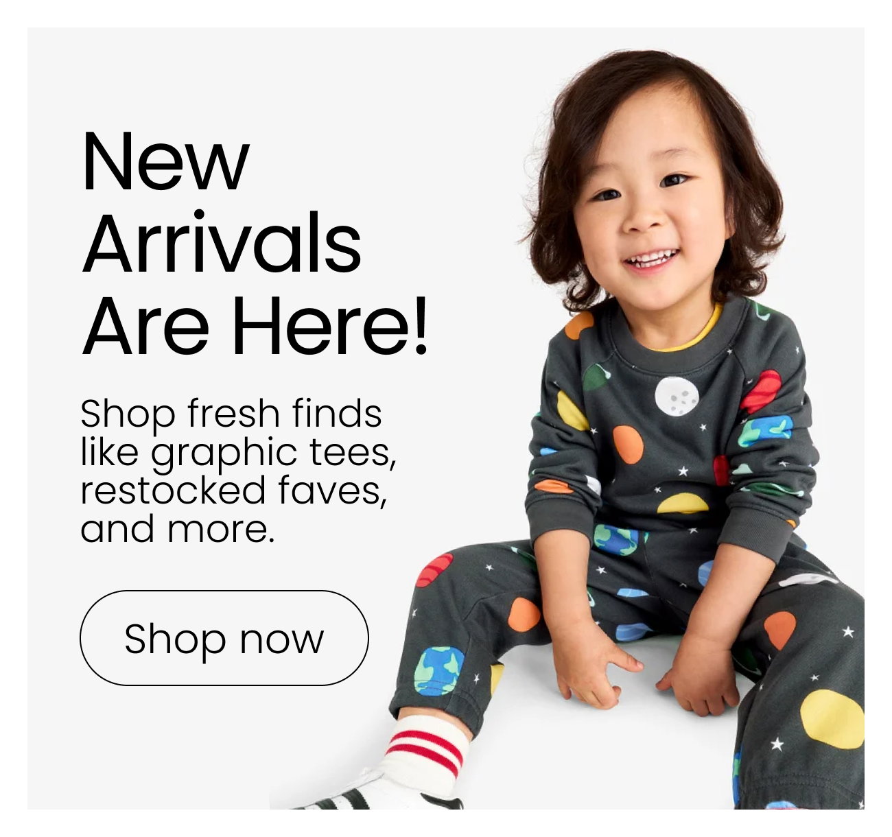 New Arrivals Are Here! Shop fresh finds  like graphic tees, restocked faves, and more.