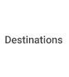 Destinations
