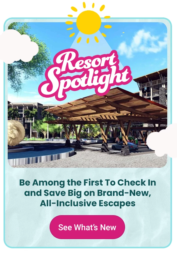 Be Among the First To Check In and Save Big on Brand-New, All-Inclusive Escapes