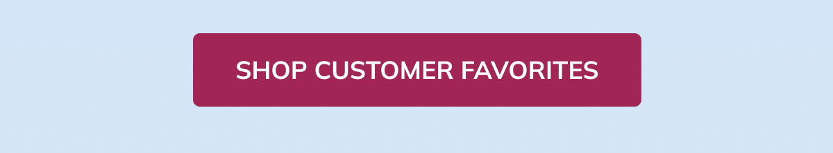 Shop Customer Favorites
