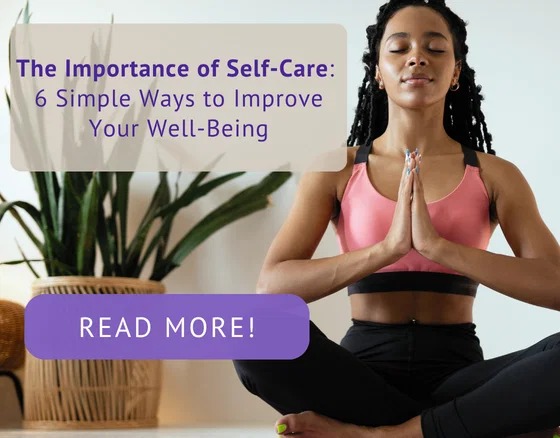 Healthy Insights - The Importance of Self-Care: 6 Simple Ways to Improve Your Well-Being
