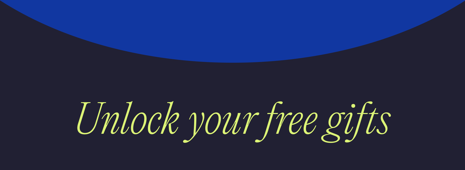 Unlock your free gifts