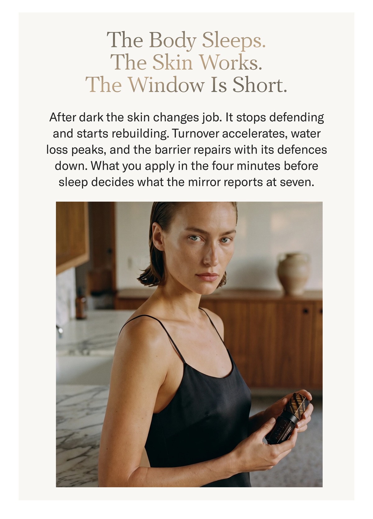 The Body Sleeps. The Skin Works. The Window Is Short. After dark the skin stops defending and starts rebuilding. Turnover accelerates and water loss peaks while the barrier repairs with its defences down.