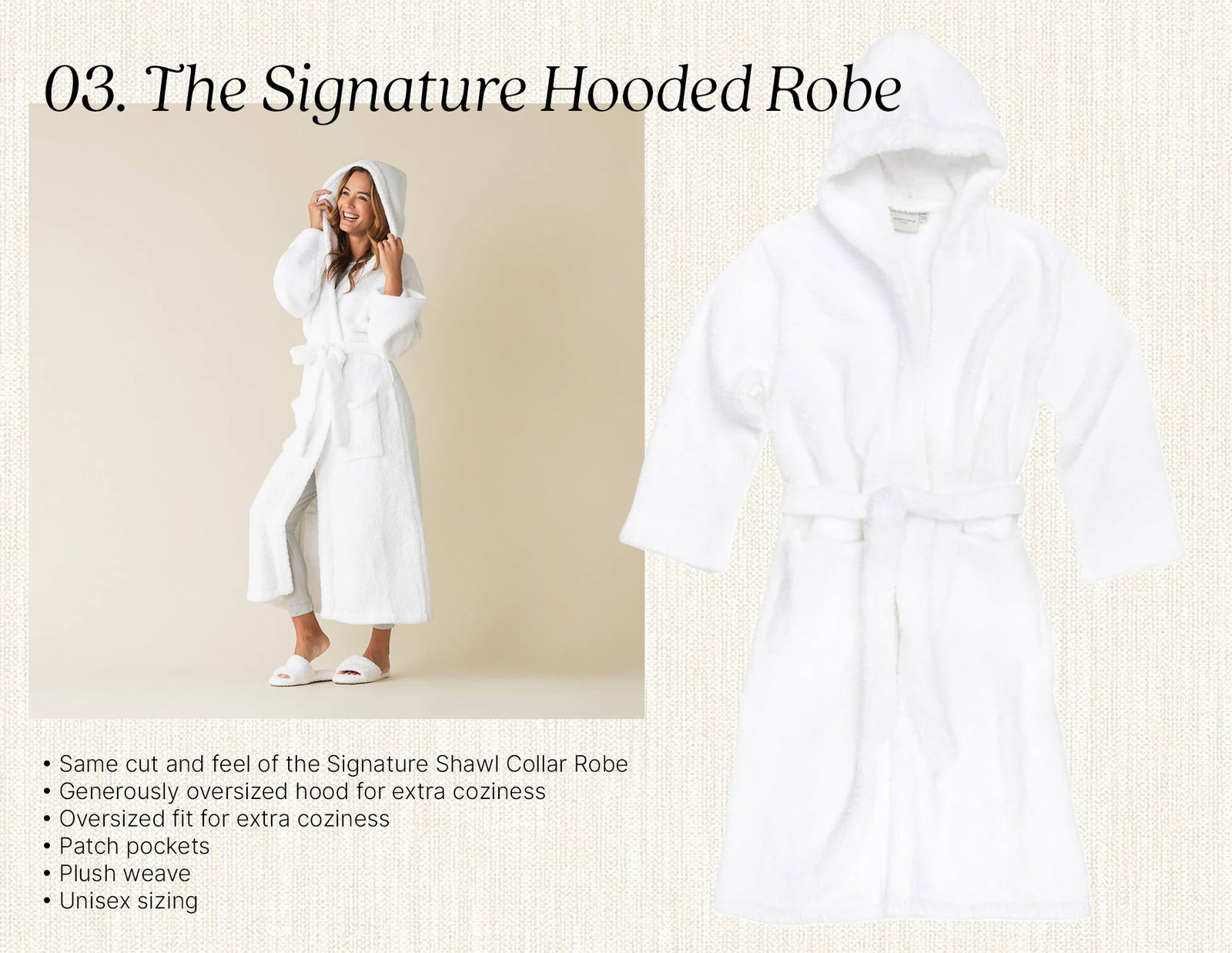 3. Signature Hooded Robe  Model wearing the Kashwére Signature Hooded Robe alongside a product image in White. Designed with the same oversized fit as the Signature Shawl Collar Robe, plus an oversized hood for extra coziness, patch pockets, and unisex sizing.