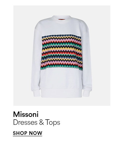 MISSONI DRESSES & TOPS - SHOP NOW >
