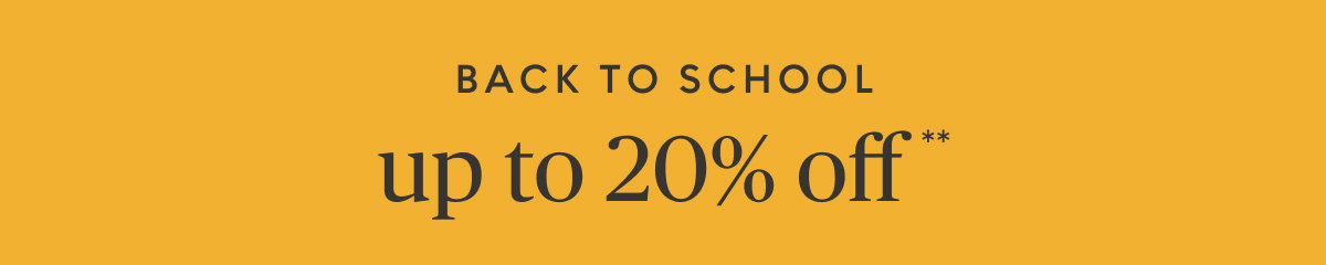Back to school up to 20% off**