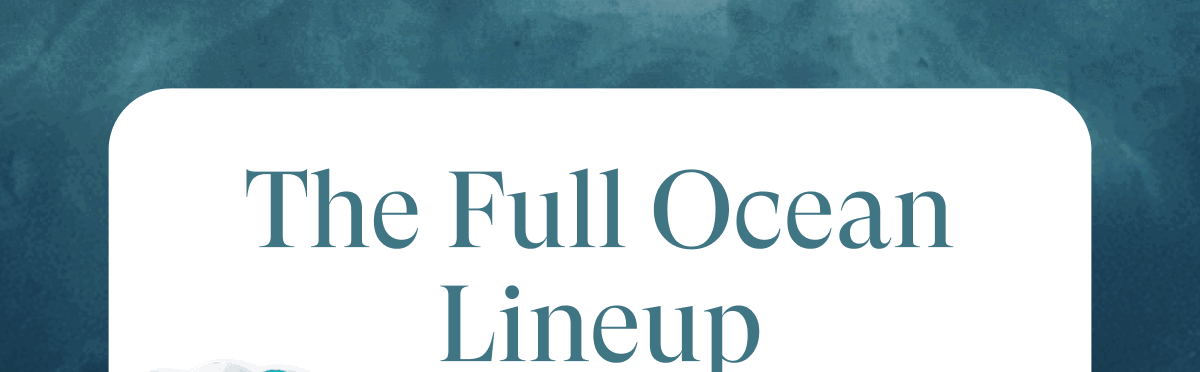 The Full Ocean Lineup