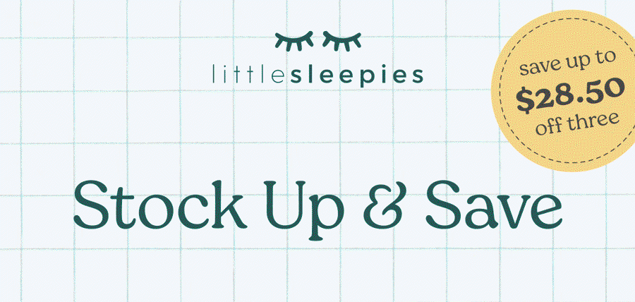 Little Sleepies | Stock Up & Save up to $28 off three!