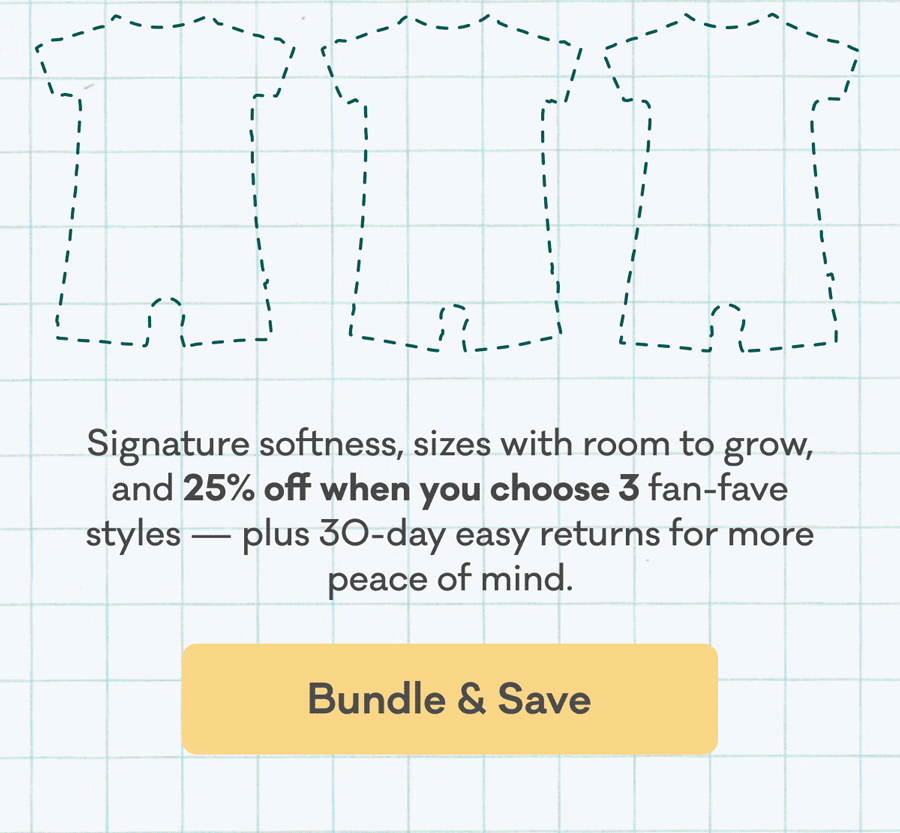 Get your little sorted before their first day with our bestselling bundles. Choose 3 fan-fave styles and save 25%. Plus enjoy 30-day easy returns for more peace of mind. Bundle & Save