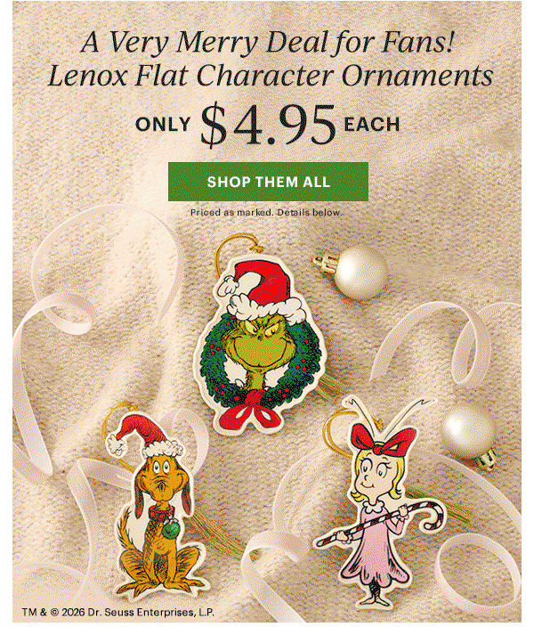 A Very Merry Deal for Fans!  Lenox Flat Character Ornaments  ONLY $4.95 EACH  [SHOP THEM ALL] Priced as marked. Details below.