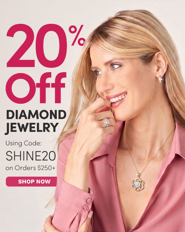 20% OFF DIAMOND JEWELRY | Add a Little Sparkle to Your Summer with Code: SHINE20 on Orders $250+