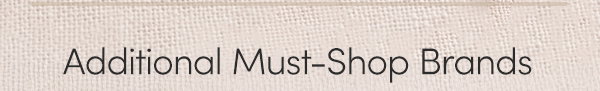 Additional Must-Shop Brands