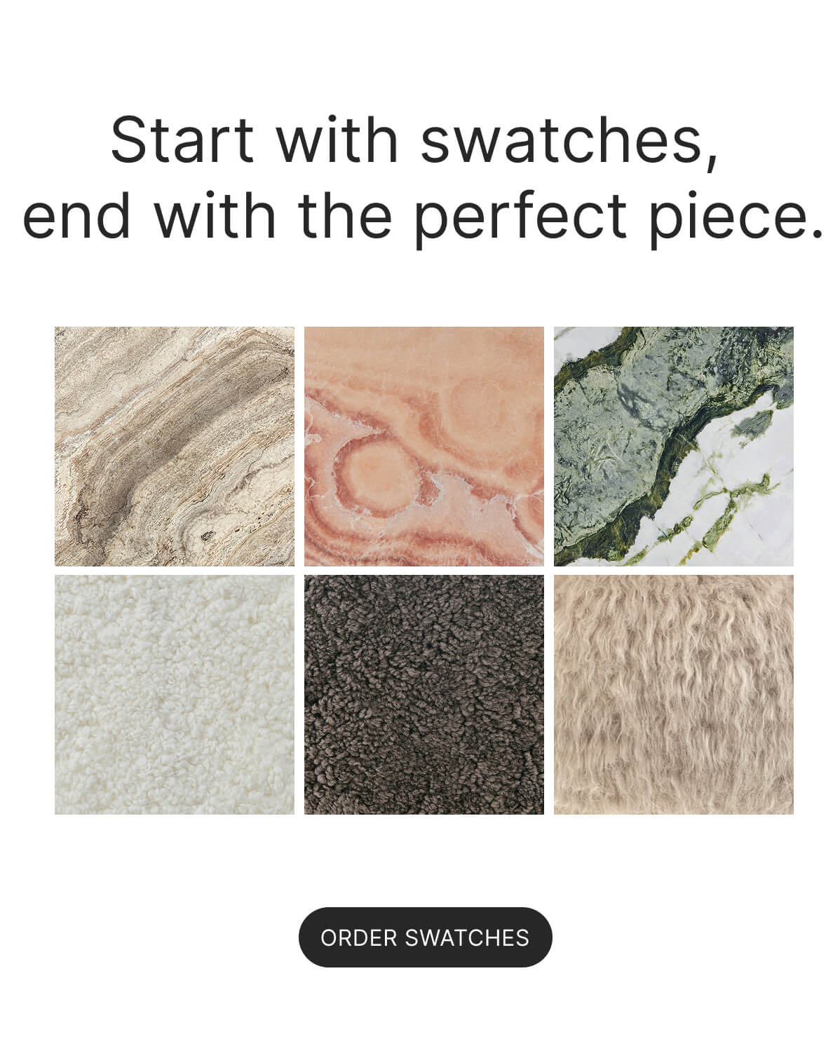 Start with swatches, end with the perfect piece. - Order swatches