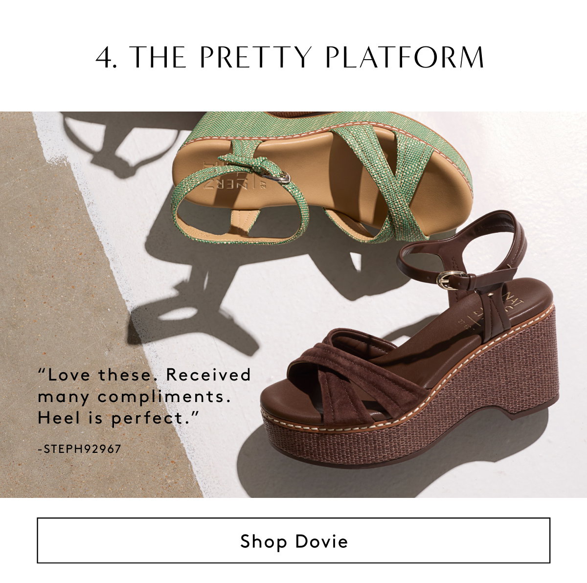 4. The Pretty Platform - “Love These. Received Many Compliments. Heel Is Perfect.” - Steph92967 | Shop Dovie