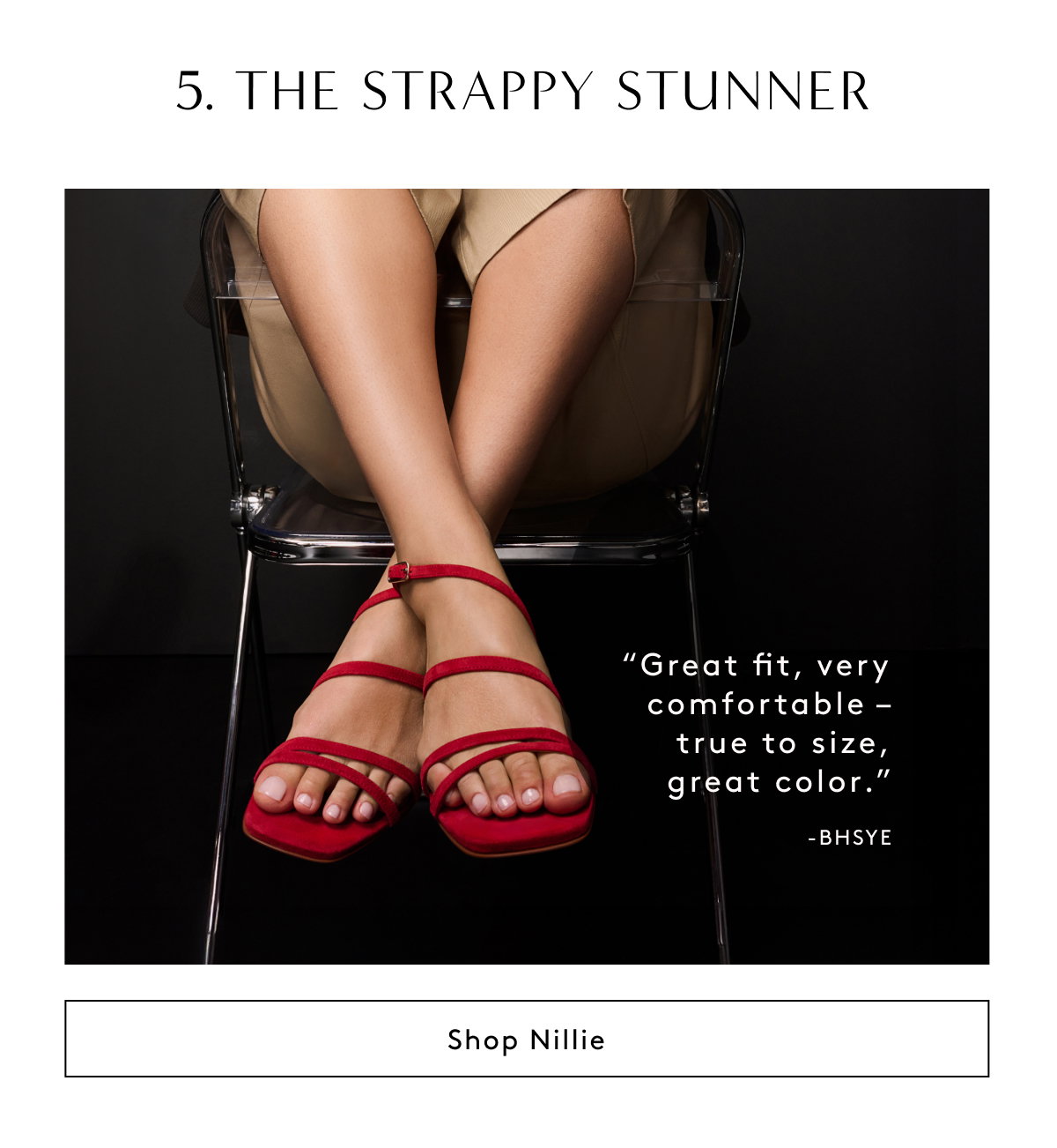5. The Strappy Stunner - “Great Fit, Very Comfortable – True To Size, Great Color.” - Bhsye | Shop Nillie
