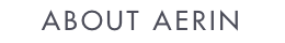 ABOUT AERIN