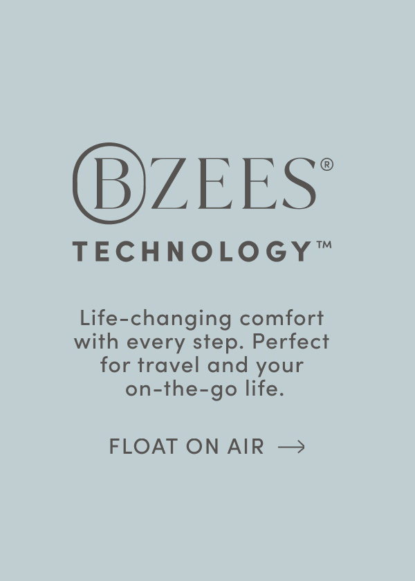 Bzees® Technology Life-changing Comfort With Every Step. Perfect For Travel And Your On-the-go Life. Float On Air