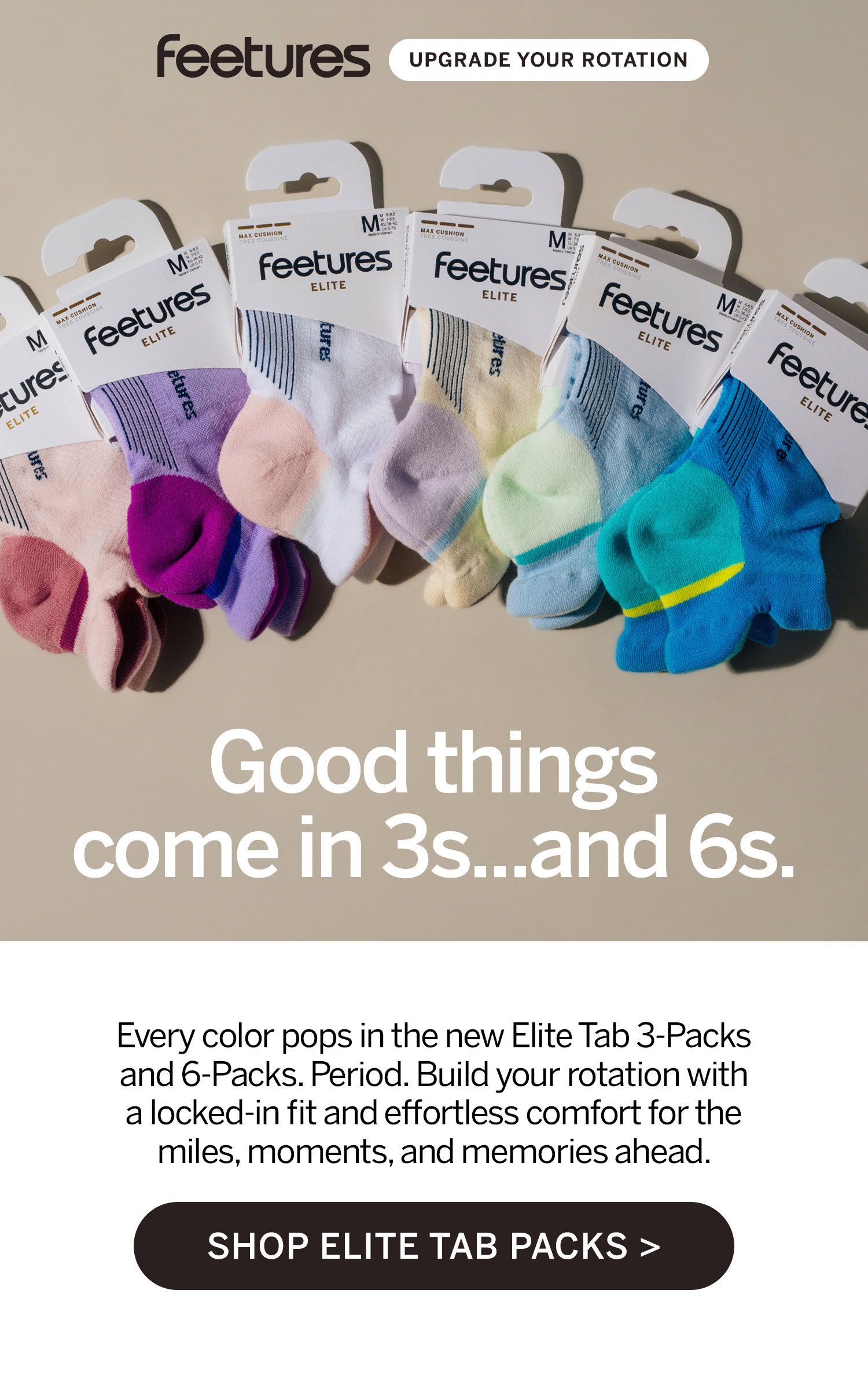 Good things come in 3s and 6s. Every color pops in the new Elite Tab 3-Pakcs and 6-Packs. Period. Build your rotation with a locked-in fit and effortless comfort the miles, moments and memories ahead.