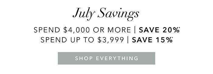 Spend $4,000 or more save 20%* | Spend up to $3,999 save 15%* | Shop all >