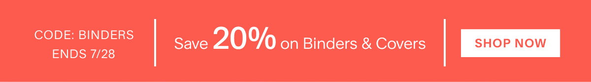 Code: BINDERS. Ends 7/28. Save 20% on Binders & Covers. Shop Now.