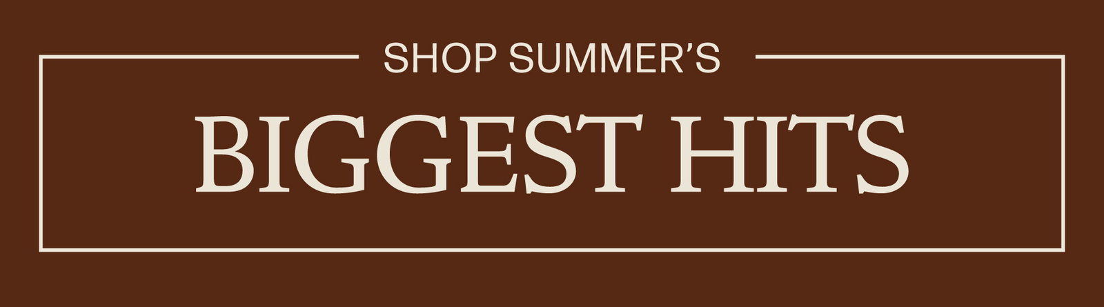 Shop Summer's Biggest Hits