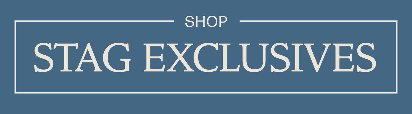 Shop STAG Exclusives
