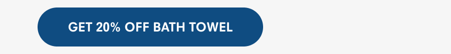 Get 20% Off Bath Towel
