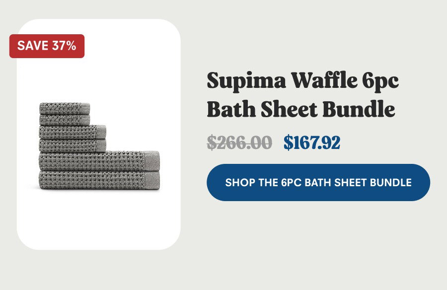 Shop the 6-pc bath sheet bundle
