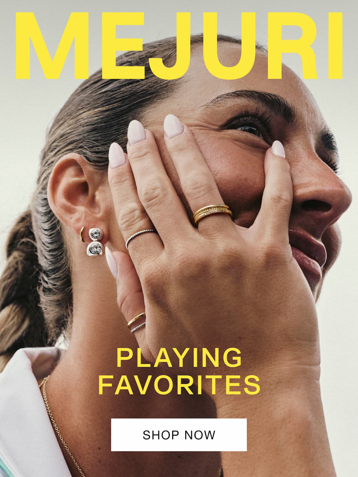 Mejuri. Playing Favorites. Shop Now.