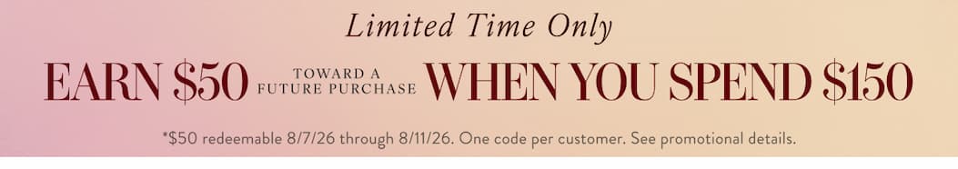 Earn $50 when you spend $150