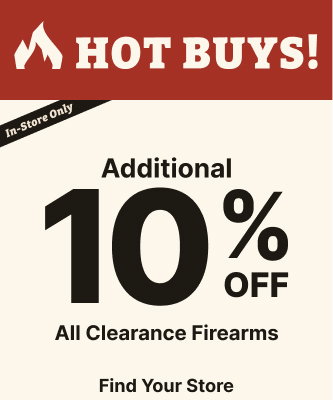 Additional 10% Off All Clearance Firearms | In-Store Only