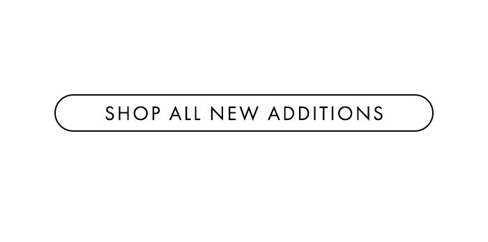 END OF SEASON SALE: SHOP THE ADDITIONS