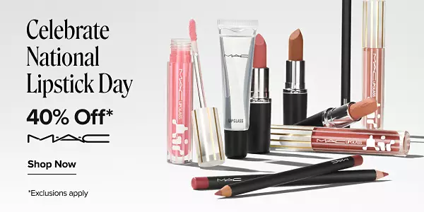 Image of lip products. Celebrate national lipstick day. 40% off*. M.A.C. logo. Shop now. *Exclusions apply.