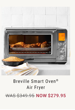 Breville Smart Oven® Air Fryer NOW $279.95