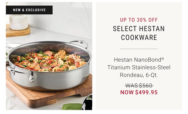 Up to 30% off Select Hestan Cookware