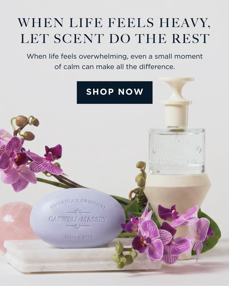 WHEN LIFE FEELS HEAVY, LET SCENT DO THE REST | When life feels overwhelming, even a small moment of calm can make all the difference. [ SHOP NOW ]