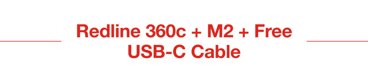 Redline 360c + M2 + Free USB-C Cable