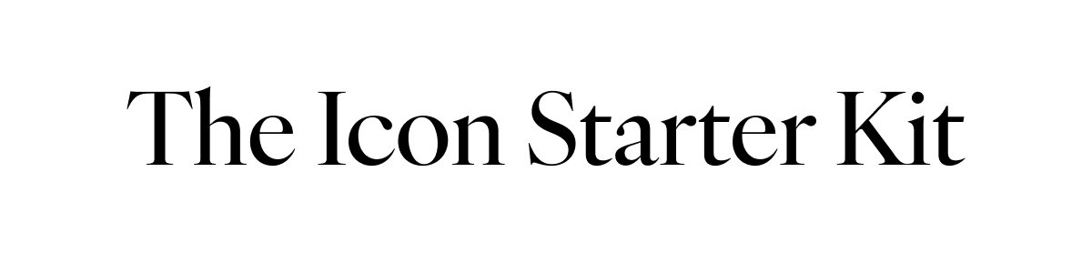 The Icon Starter Kit