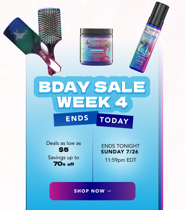 BDAY SALE WEEK 4 ENDS TONIGHT