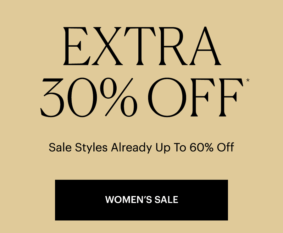 Extra 30% Off Sale Styles Already Up To 60% Off - Shop Women's Sale