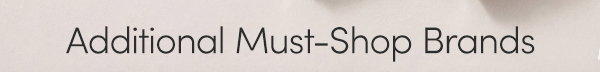 Additional Must-Shop Brands